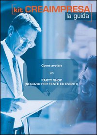 Come avviare un party shop (negozio per feste ed eventi). CD-ROM