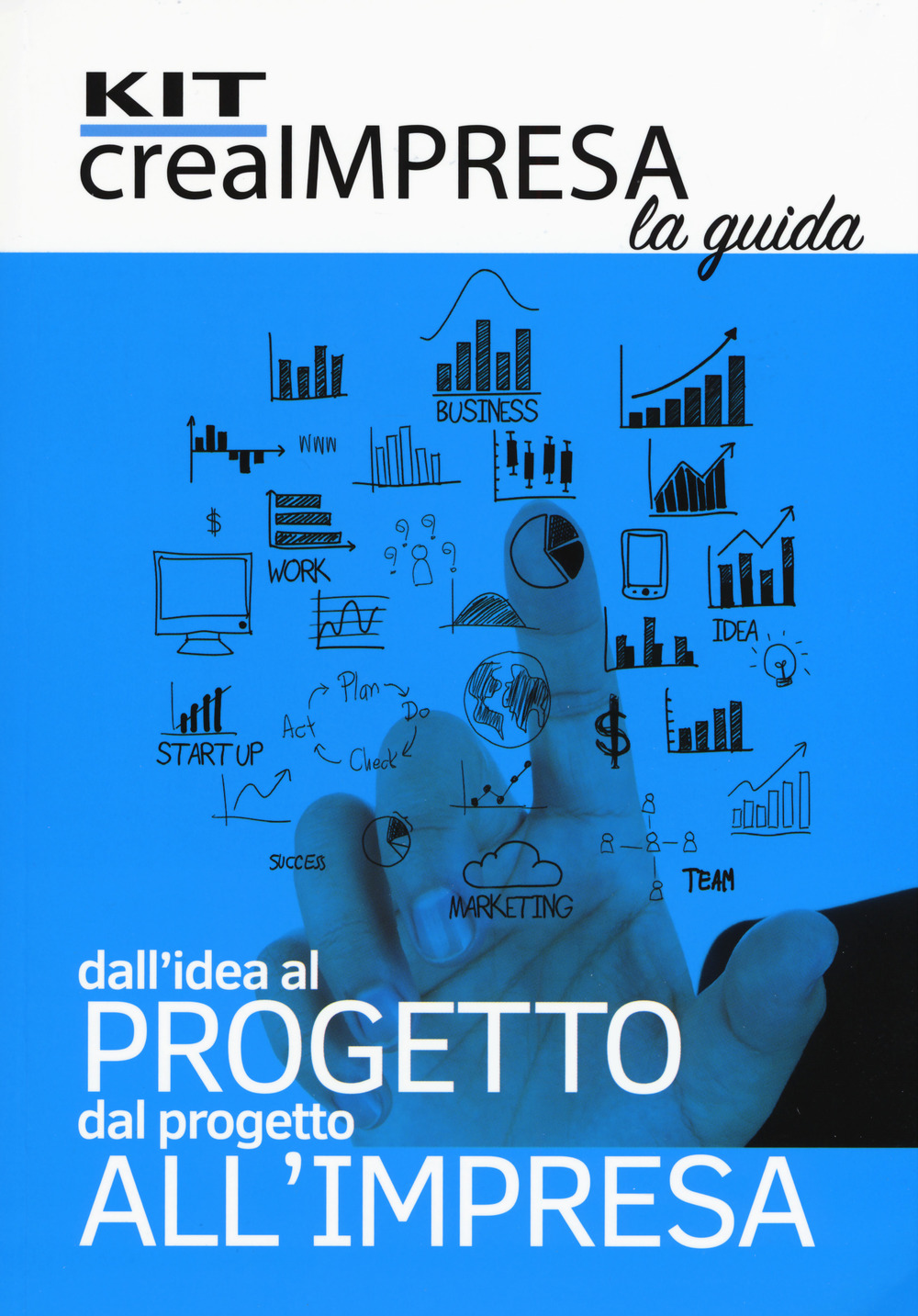 Dall'idea al progetto dal progetto all'impresa. Con aggiornamento 2018. CD-ROM