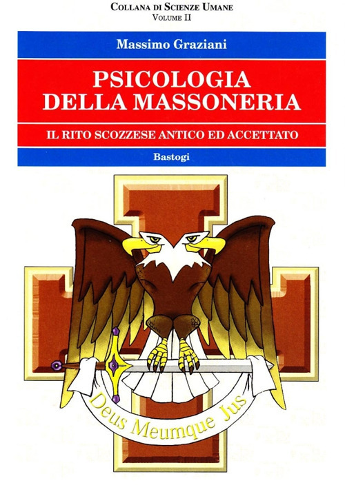 Psicologia della massoneria. Vol. 2: Il rito scozzese antico ed accettato