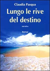 Lungo le rive del destino