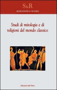 Studi di mitologia e di religioni del mondo classico