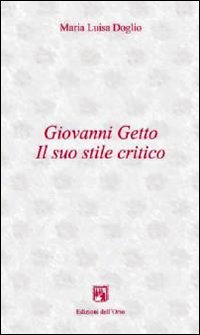 Giovanni Getto. Il suo stile critico