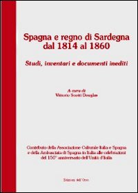 Spagna e Regno di Sardegna dal 1824 al 1860. Studi, inventari e documenti inediti