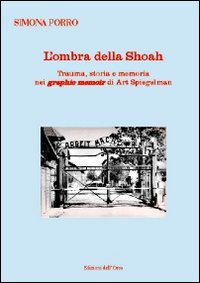 L'ombra della shoah. Trauma, storia e memoria nei graphic memoir di Art Spiegelman