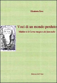 Voci di un mondo perduto. Mahler e il corno magico del fanciullo
