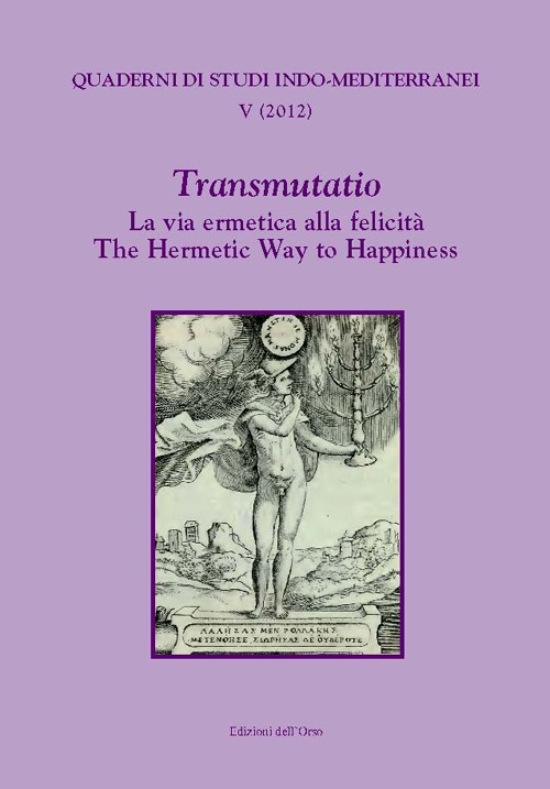 Transmutatio. La via ermetica alla felicità-The hermetic way to happiness