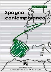 Spagna contemporanea. Semestrale di storia e bibliografia dell'Istituto di studi storici «Gaetano Salvemini» di Torino. Vol. 42