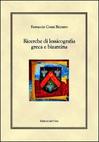 Ricerche di lessicografia greca e bizantina