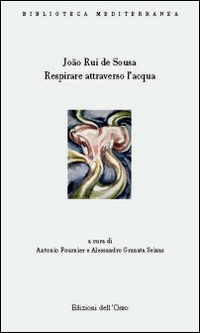 Respirare attraverso l'acqua (antologia poetica). Testo portoghese a fronte