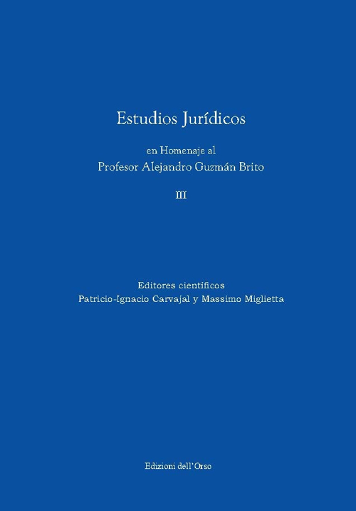 Estudios juridicos en homenaje al profesor Alejandro Guzman Brito. Vol. 3