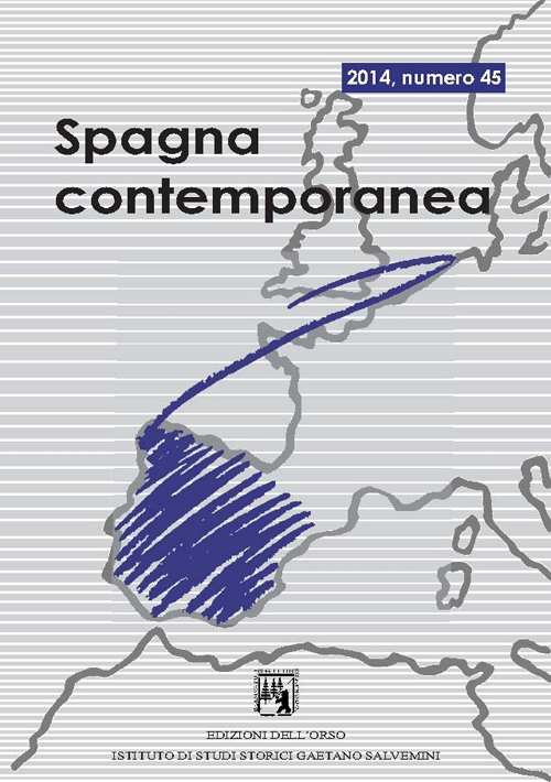 Spagna contemporanea. Semestrale di storia e bibliografia dell'Istituto di studi storici «Gaetano Salvemini» di Torino (2014). Vol. 45