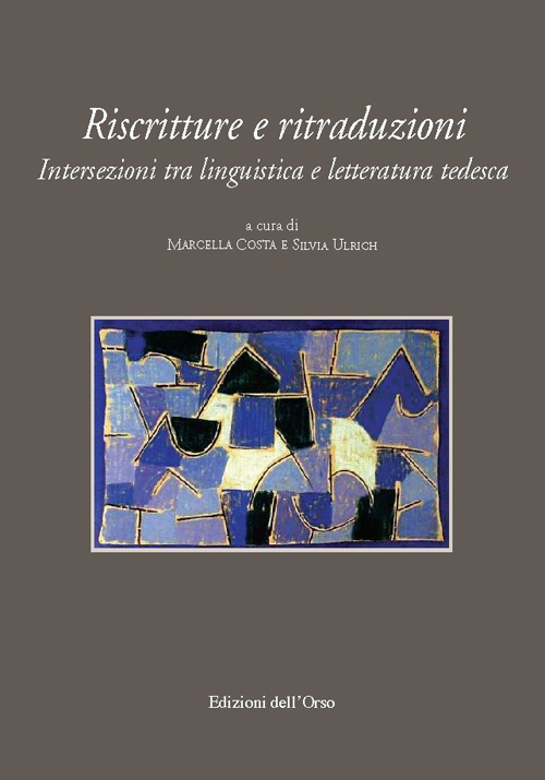 Riscritture e ritraduzioni. Intersezioni tra linguistica e letteratura tedesca