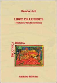 Libro de le bestie. Traduzione veneta trecentesca