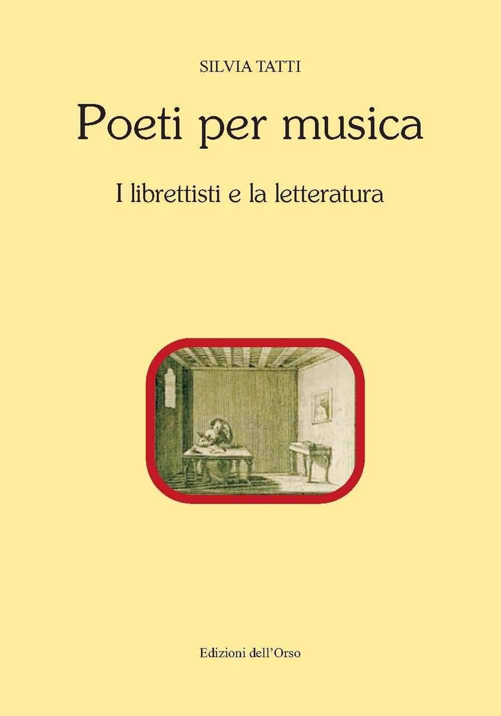 Poeti per musica. I librettisti e la letteratura