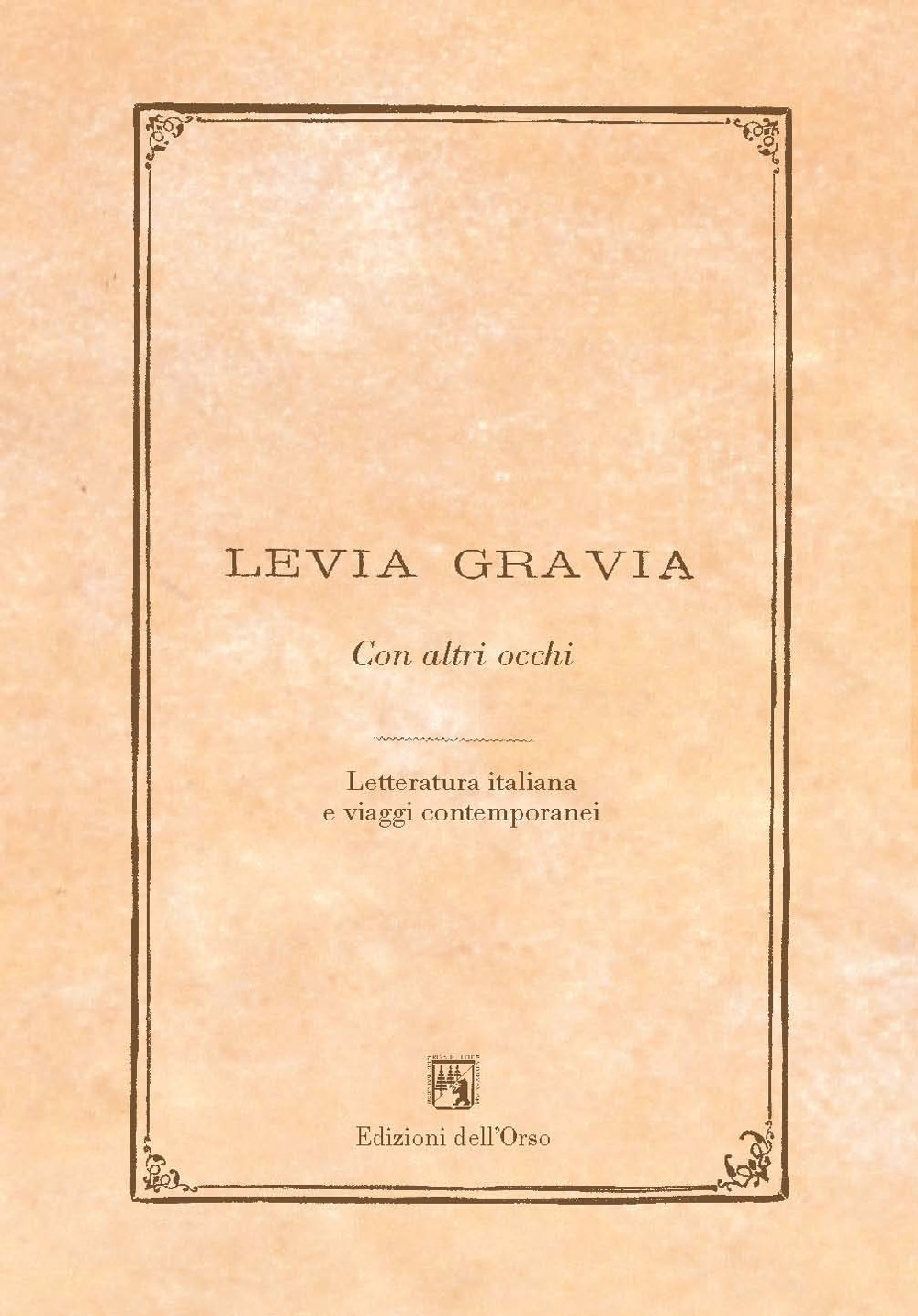 Levia gravia. Con altri occhi. Letteratura italiana e viaggi contemporanei. Vol. 17