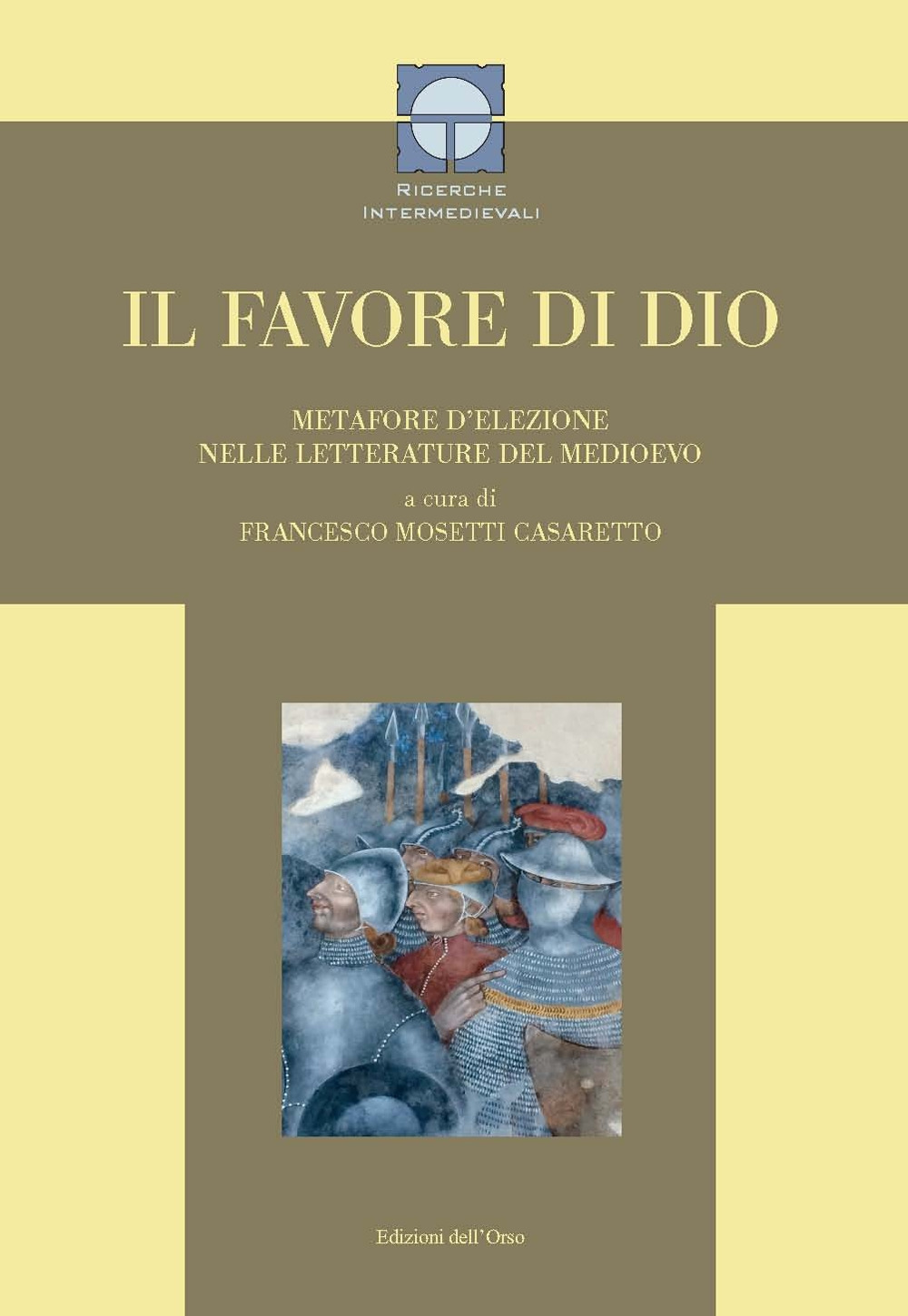 Il favore di Dio. Metafore d'elezione nelle letterature del Medioevo