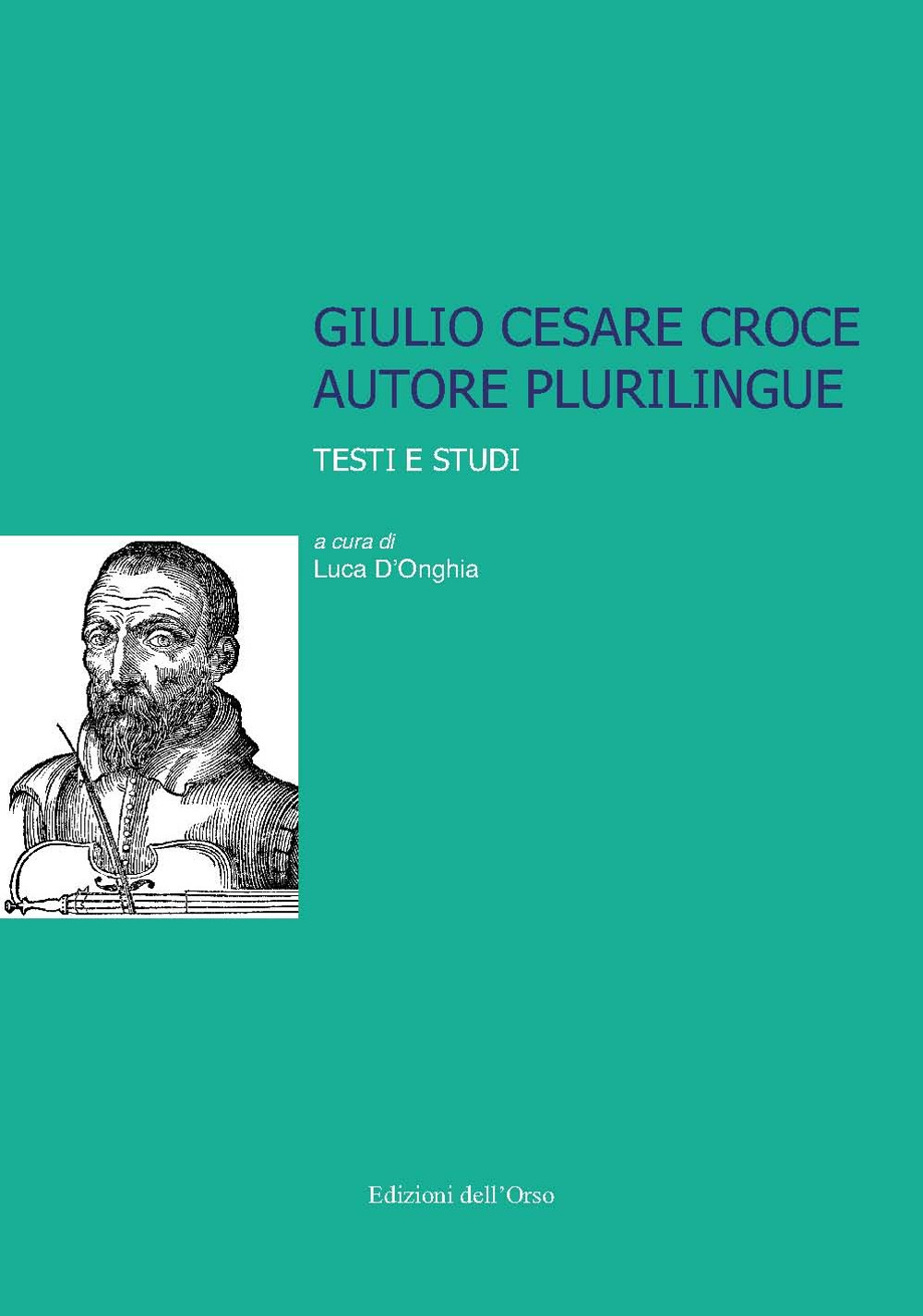 Giulio Cesare Croce autore plurilingue. Testi e studi