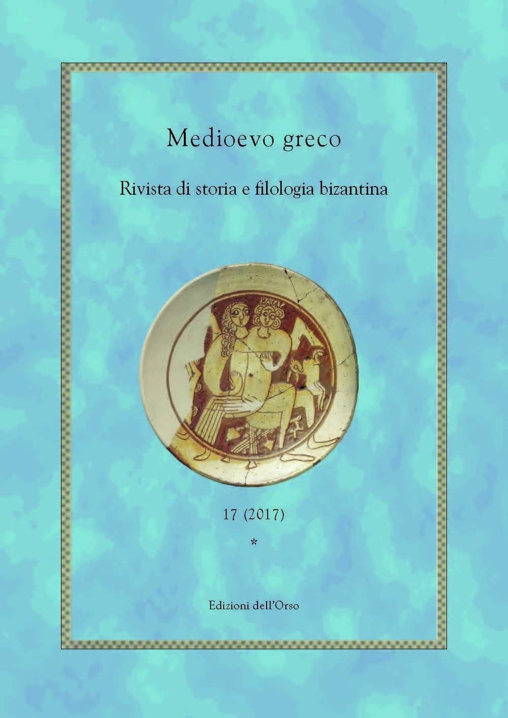 Medioevo greco. Rivista di storia e filologia bizantina. Ediz. italiana, francese e greca. Vol. 17