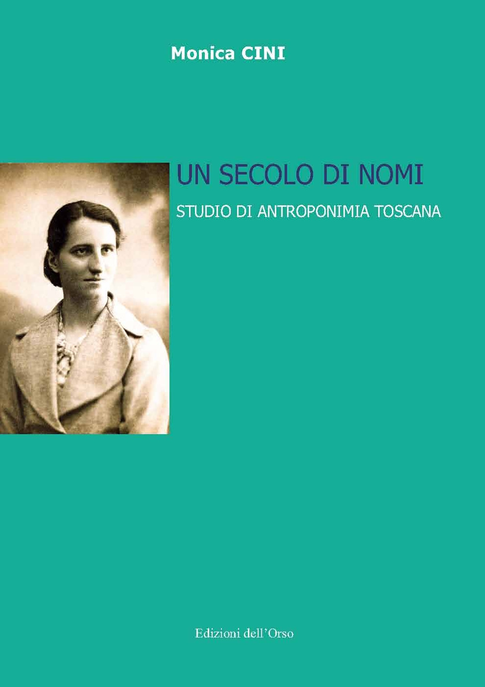 Un secolo di nomi. Studio di antroponimia toscana