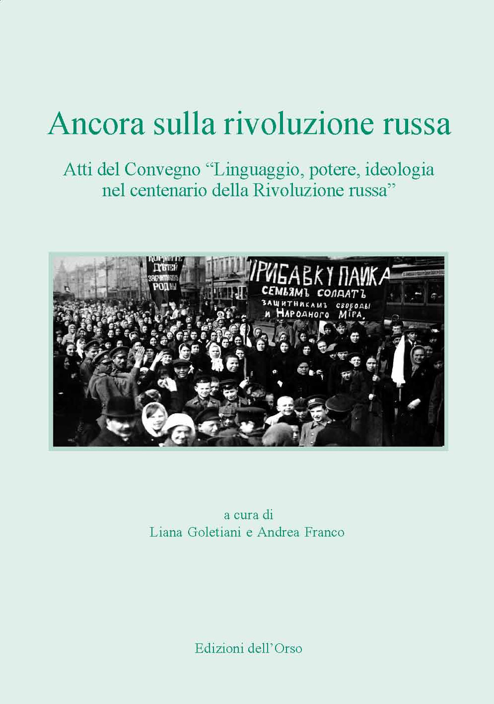 Ancora sulla rivoluzione russa. Atti del convegno «Linguaggio, potere, ideologia nel centenario della rivoluzione russa»