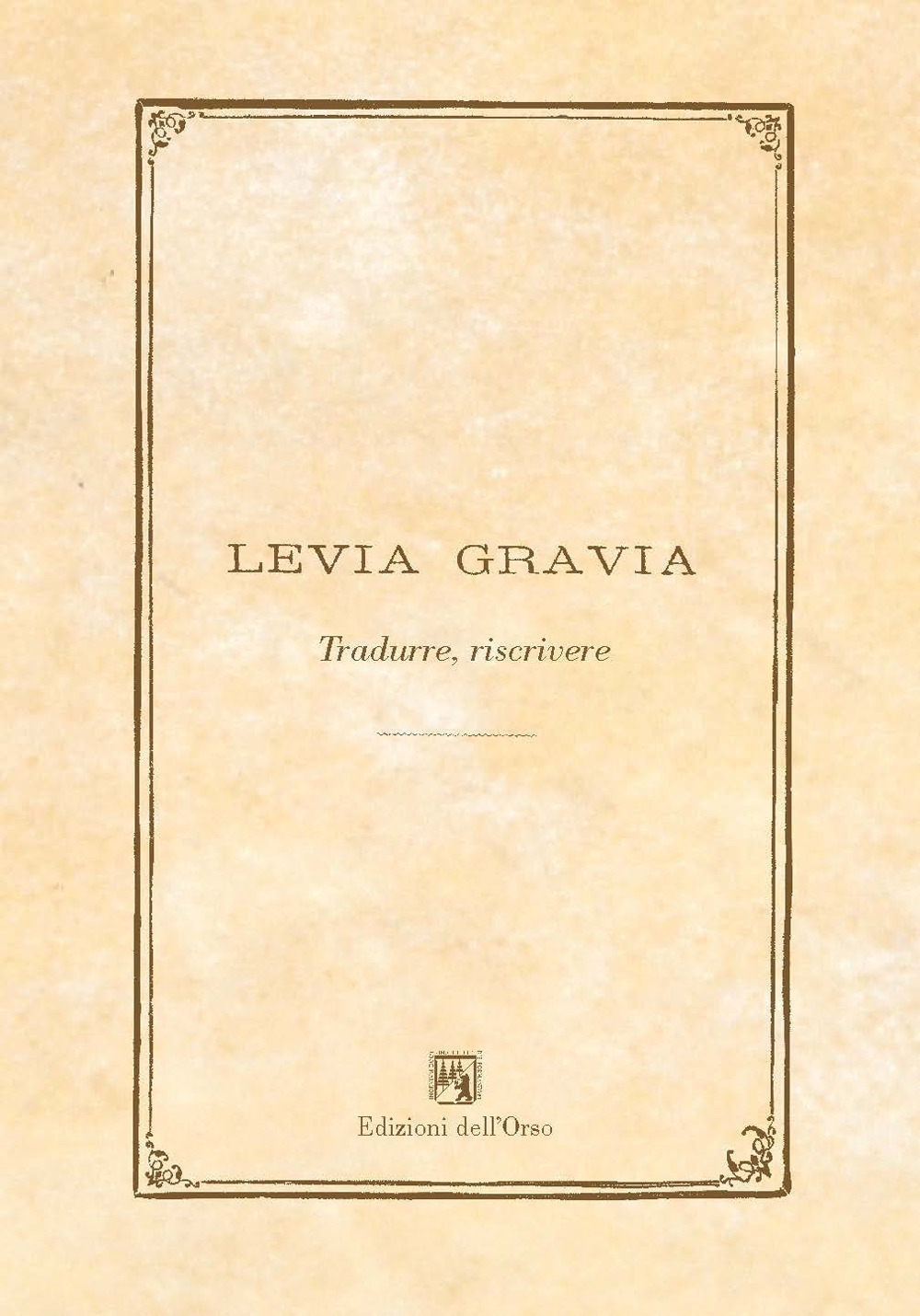 Levia gravia. Vol. 19: Tradurre, riscrivere
