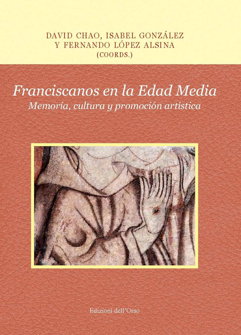 Franciscanos en la Edad Media. Memoria, cultura y promoción artística