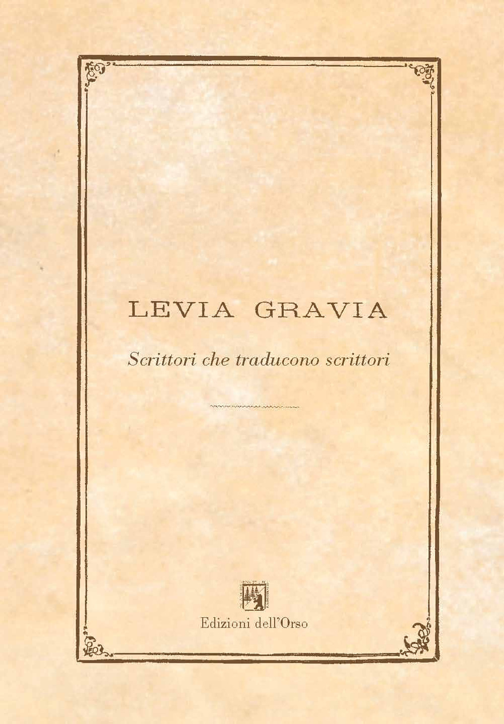 Levia gravia. Vol. 20: Scrittori che traducono scrittori