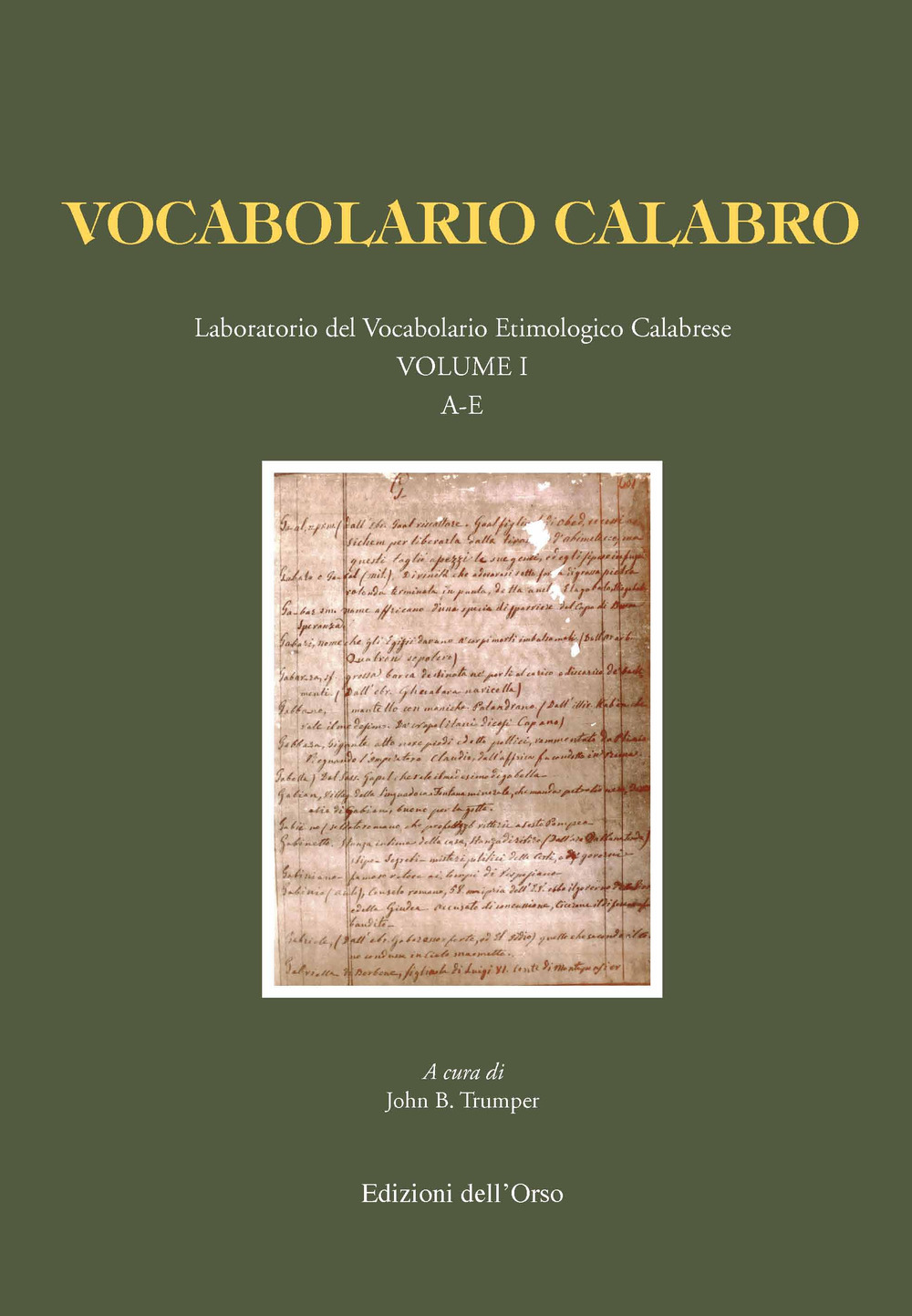 Vocabolario calabro. Laboratorio del vocabolario etimologico calabrese. Vol. 1: A-E