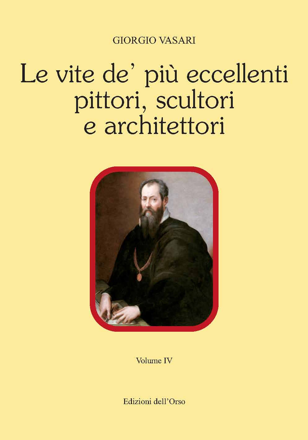 Le vite de' più eccellenti pittori, scultori e architettori. Vol. 4