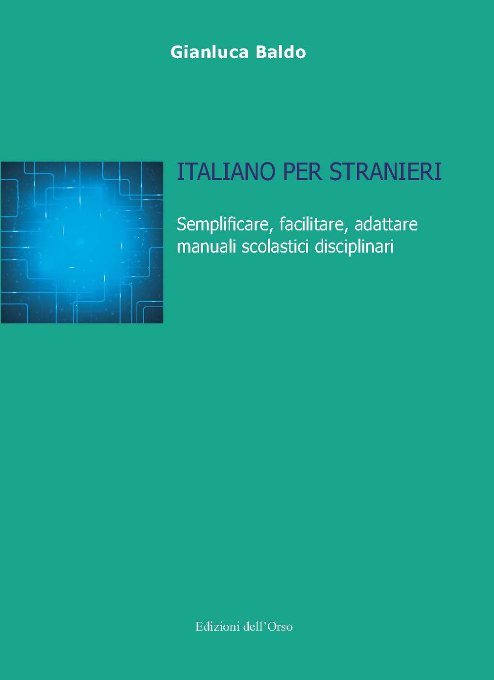 Italiano per stranieri. Semplificare, facilitare, adattare manuali scolastici disciplinari