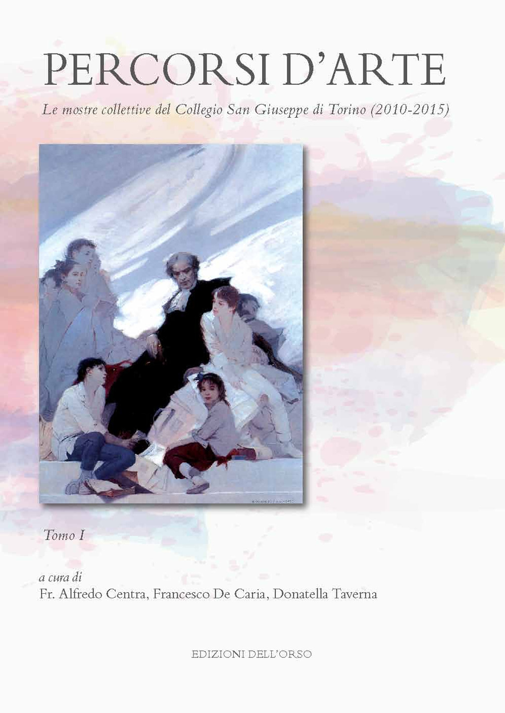Percorsi d'arte. Le mostre monografiche del Collegio San Giuseppe di Torino (2010-2015)