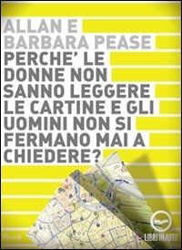 Perché le donne non sanno leggere le cartine e gli uomini non si fermano mai a chiedere? Audiolibro. CD Audio