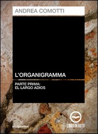 L'organigramma. El largo adios. Audiolibro. CD Audio. Vol. 1