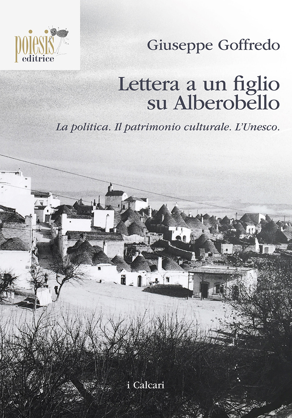 Lettera a un figlio su Alberobello. La politica. Il patrimonio culturale. L’Unesco