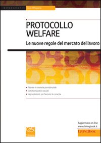 Protocollo welfare. Le nuove regole del mercato del lavoro