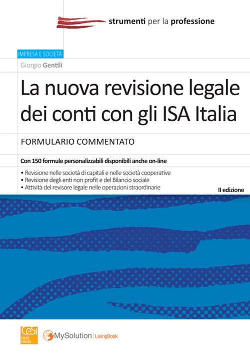 La nuova revisione legale dei conti con gli ISA Italia. Formulario commentato