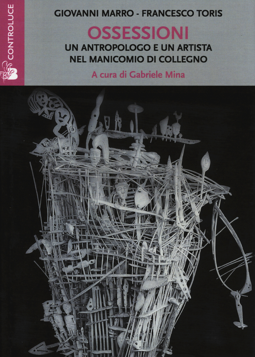 Ossessioni. Un antropologo e un artista nel manicomio di Collegno