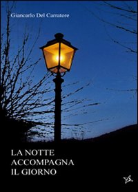 La notte accompagna il giorno un giorno più in là