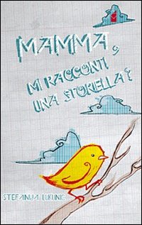 Mamma, mi racconti una storiella?