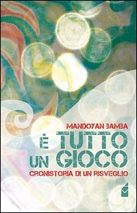 È tutto un gioco. Cronistoria di un risveglio