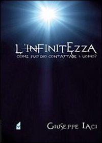 L'infinitezza. Come può l'uomo contattare Dio?