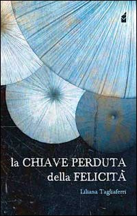 La chiave perduta della felicità