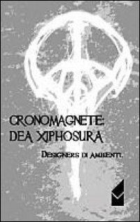 Designers di ambienti. Cronomagnere: dea xiphosura. Sonata sincopata a volo radente sul racconto