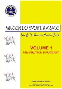 Mu Gen Do sport karate. Vol. 1: Per praticanti e istruttori