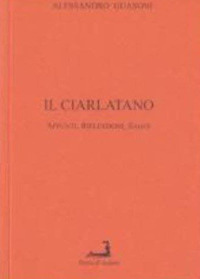 Il ciarlatano. Appunti, riflessioni, saggi