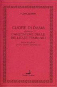 Cuore di dama. Canzoniere ovvero delle bellezze femminili. Ediz. italiana e francese