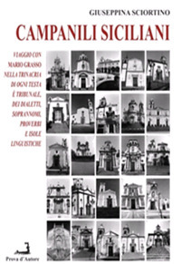 Campanili Siciliani. Viaggio con Mario Grasso nella Trinacria di «Ogni testa un tribunale», dei dialetti, soprannomi, proverbi e delle isole linguistiche