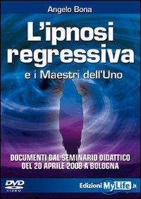 L'ipnosi regressiva e i maestri dell'Uno