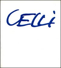 Luciano Celli. Progetti tra mito e realtà