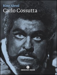 Carlo Cossutta. Un tenore venuto dal Carso. Ediz. italiana e inglese